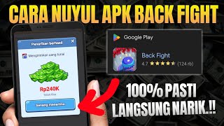 CARA NUYUL APK BACK FIGHT ! APLIKASI BACK FIGHT PENGHASIL UANG - GAME BACK FIGHT PENGHASIL UANG