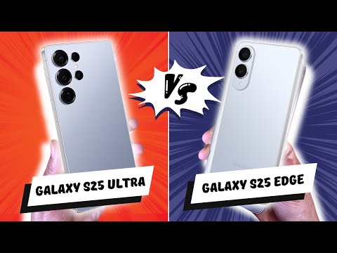 SAMSUNG S25 EDGE VS S25 ULTRA : Attention ne vous trompez pas !