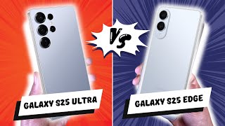 SAMSUNG S25 EDGE VS S25 ULTRA : Attention ne vous trompez pas !