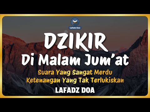 Dzikir Malam Jumat Merdu Menyejukkan Hati | Lafadz Doa