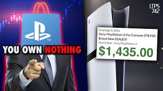 Sony Lawyers Say You Don't Own Digital Games. | PS5 Pro Selling For $1300 on eBay. - [LTPS #742]