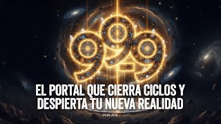 IMPORTANTE - 9-9-9:  El Portal que Cierra Ciclos y Despierta tu Nueva Realidad