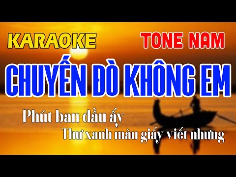 KARAOKE CHUYẾN ĐÒ KHÔNG EM Tone Nam – Liên Khúc Karaoke Bolero Tone Nam Dễ Hát