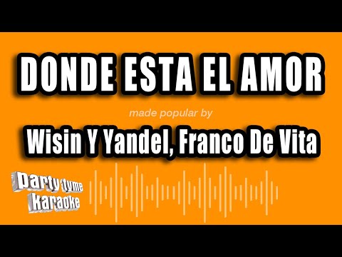 Wisin Y Yandel, Franco De Vita – Donde Esta El Amor (Versión Karaoke)