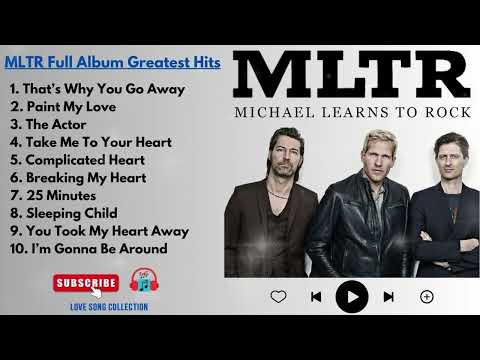 Best Of Michael Learns To Rock - Michael Learns To Rock Greatest Hits Full Album 2024