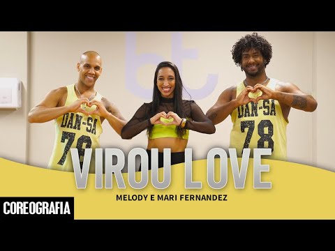 Virou Love - Melody e Mari Fernandez - Dan-Sa /  Daniel Saboya (Coreografia)