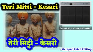 Kesari - Teri Mitti | Octapad | New Patch Editing