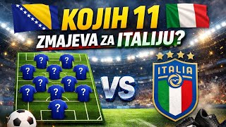 KOJIH 11 ZMAJEVA ZA ITALIJU ? // Najava Bosna i Hercegovina - Italija 🇧🇦