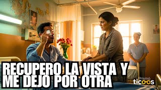 Mi esposo recuperó la vista y me dejó por fea