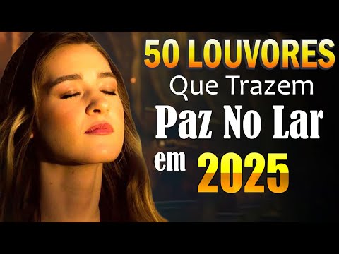 50 Hinos Que Trarão Avivamento Em 2025 -   Só as Mais Inspiradoras Músicas Gospel 2025