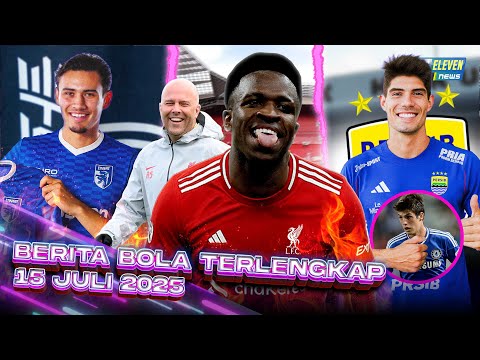 2,4 TRILIUN! Liverpool BAYAR Vini 🤑 Ini KLUB BARU Nathan 😱 Eks Chelsea Gabung Persib - Berita Bola