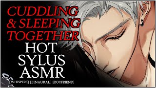 HOT SYLUS | Cuddling together until you fall asleep~ | SYLUS x LISTENER | COMFORT | WHISPERS
