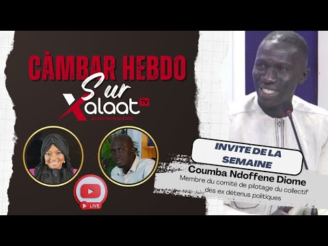 DIRECT: Càmbar Hebdo, l'actualité de la semaine - Invité Coumba Ndoffene Diome