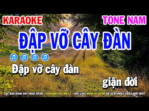 Đập Vỡ Cây Đàn Karaoke  – Tone Nam ( Bolero Beat Hay ) Huỳnh Lê