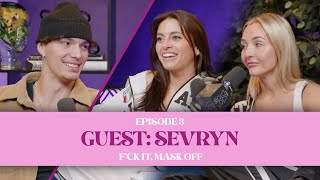 F*ck It, Mask Off: Episode 3 - Guest: Sevryn