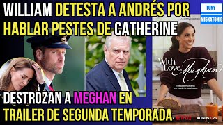 DESTROZAN A MEGHAN EN TRAILER DE SU SEGUNDA TEMPORADA. WILLIAM DETESTA A ANDRÉS POR HABLAR DE  KATE.