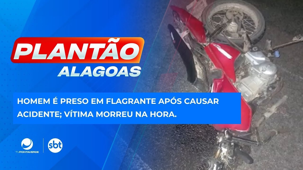 Homem é preso em flagrante após causar acidente; Vítima morreu na hora