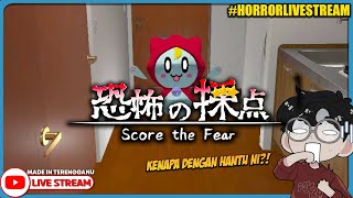 *SERAM!!* HANTU NI INTROVERT?! ||🔴 Score The Fear & Next Business Trip (Malaysia) #HorrorLivestream