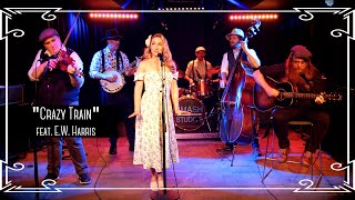 “Crazy Train” (Ozzy Osbourne) Bluegrass Cover by Robyn Adele Anderson ft E.W. Harris