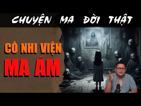 [TẬP 1884] Chuyện Ma Có Thật : CÔ NHI VIỆN MA ÁM