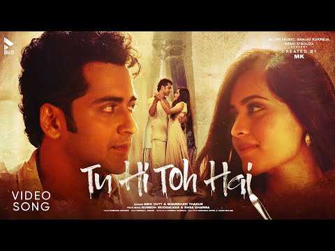 Tu Hi Toh Hai Song | MK | Abhi Dutt | Sumedh Mudgalkar |Rhea Sharma | BLive Music