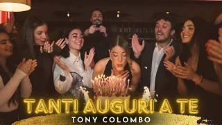 Tony Colombo - "Tanti auguri a te" - (Official Video 2026)
