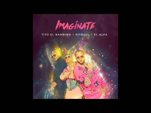Tito El Bambino Feat. Pitbull, El Alfa - Imagínate  (Audio)