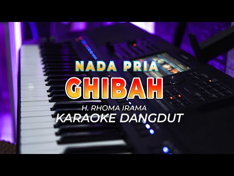 GHIBAH || KARAOKE  || RHOMA IRAMA || DANGDUT ORIGINAL || NADA PRIA - HQ AUDIO