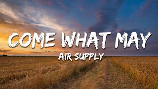 Air Supply - Come What May (Lyrics)