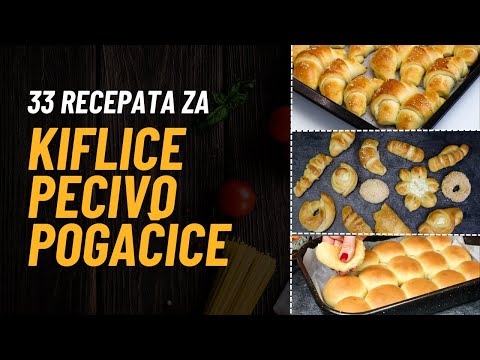 Kiflice meke kao duša, pogačice,pecivo, štrudle, krofne...-  33 recepata