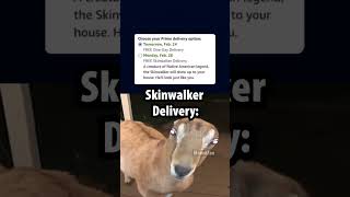 skinwalker delivery
