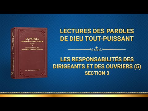 Paroles de Dieu « Les responsabilités des dirigeants et des ouvriers (5) » Section 3