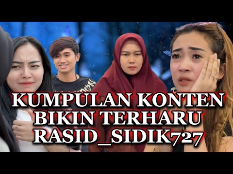 Kumpulan konten rasid sidik yang bikin terharu🥺