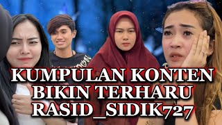 Kumpulan konten rasid sidik yang bikin terharu🥺