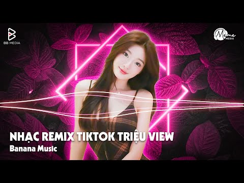 NHẠC REMIX HOT TIKTOK | NHẠC TRẺ HAY NHẤT HIỆN NAY | NONSTOP TREND 2025