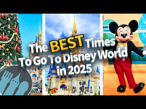 The BEST Times To Go To Disney World in 2025