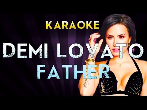 Demi Lovato – Father | Official Karaoke Instrumental Lyrics Cover Sing Along