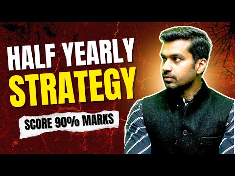 Half Yearly Exam Strategy Class 11 | Score 90% in Limited Time