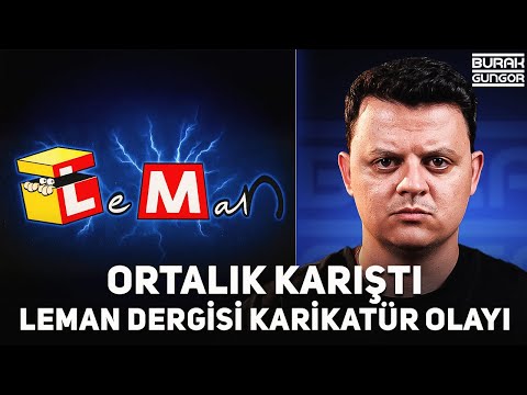 Leman Dergisi Karikatür Olayı - Ortalık Karıştı (NELER OLUYOR?)