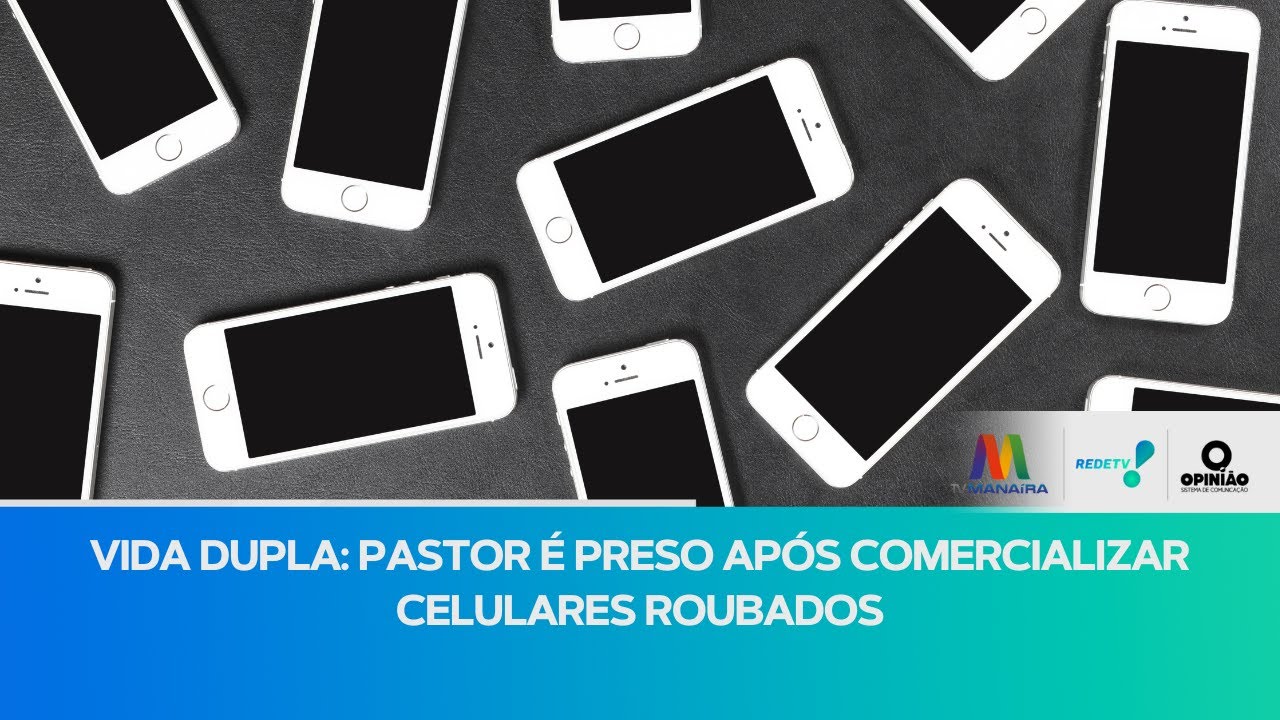 VIDA DUPLA: pastor é preso após vender celulares roubados em João Pessoa