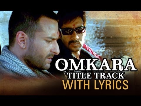 Omkara (Lyrical Full Song) | Ajay Devgn, Saif Ali Khan, Vivek Oberoi & Kareena Kapoor