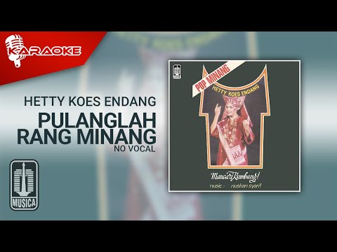 Hetty Koes Endang – Pulanglah Rang Minang (Official Karaoke Video) | No Vocal