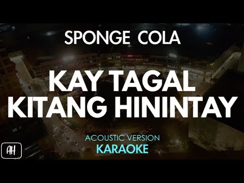 Sponge Cola – Kay Tagal Kitang Hinitay (Karaoke/Acoustic Instrumental)