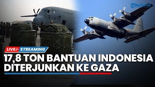 🔴17,8 Ton Bantuan Indonesia Diterjunkan ke Gaza hingga Pos Komando di IDF Dibombardir Hamas