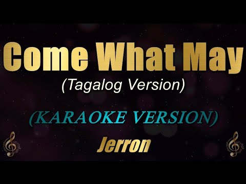 Come What May (Tagalog Version) – Jerron (Karaoke)