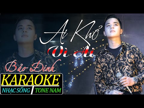 karaoke Ai Khổ Vì Ai | Tone Nam- Bảo Đinh, nhạc sống Phối Chuẩn