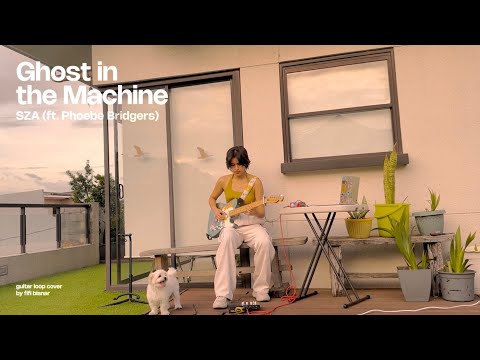 SZA - GHOST IN THE MACHINE ft. Phoebe Bridgers (guitar loop cover)