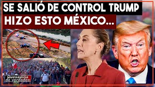 TRUMP... LE HACE ESTO A MÉXICO ¡PRESIDENTA NO SE DEJARÁ! EUA EN FRONTERA...