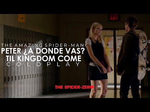 Peter ¿A dónde vas? | Til Kingdom Come - Coldplay | The Amazing Spider-Man