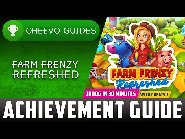 Farm Frenzy Refreshed | Achievement / Trophy Guide **1000g IN 30 MINS W/ CHEATS!!**